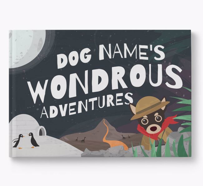Personalised Book: Chihuahua's Wondrous Adventures