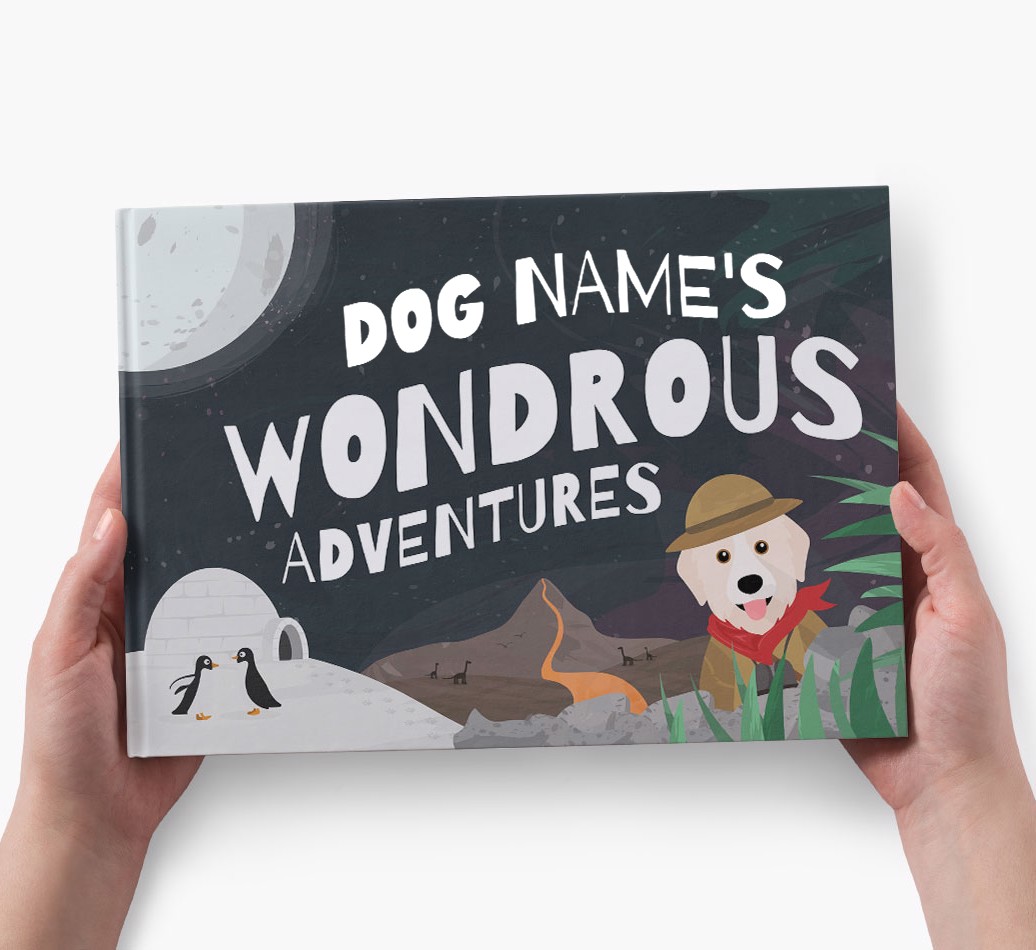 Personalised Dog Story Book: Dog Name's Wondrous Adventures - holding in hands