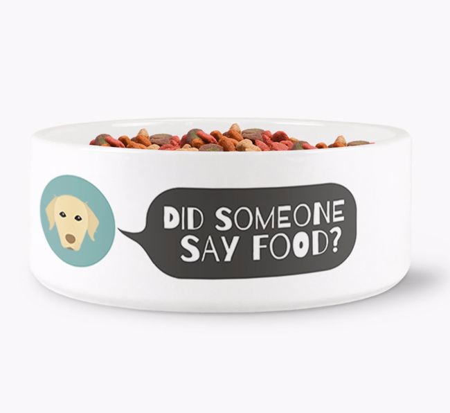 'Did someone say food?' Dog Bowl for your {breedFullName}