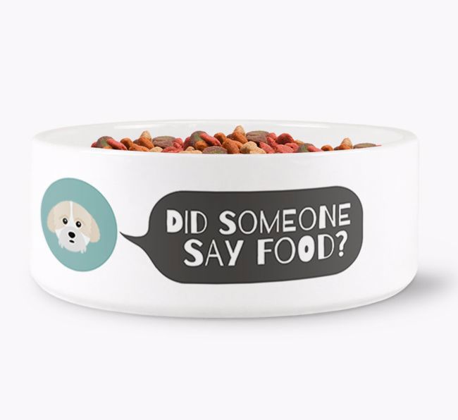 'Did someone say food?' Dog Bowl for your {breedFullName}