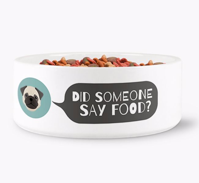 'Did someone say food?' Dog Bowl for your {breedFullName}