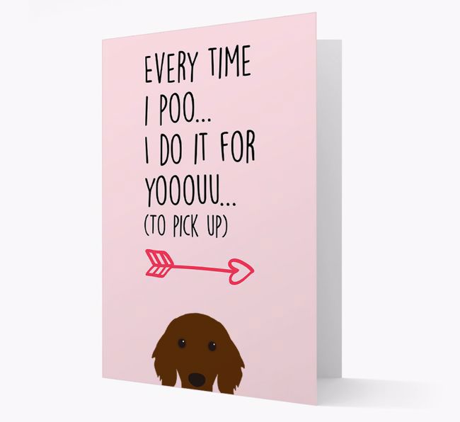 'Everytime I Poo...' Card with your {breedFullName} Icon