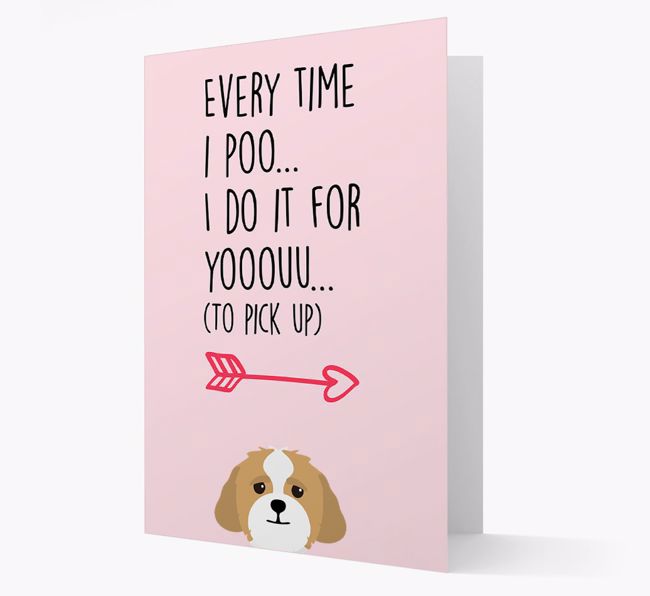 'Everytime I Poo...' Card with your {breedFullName} Icon