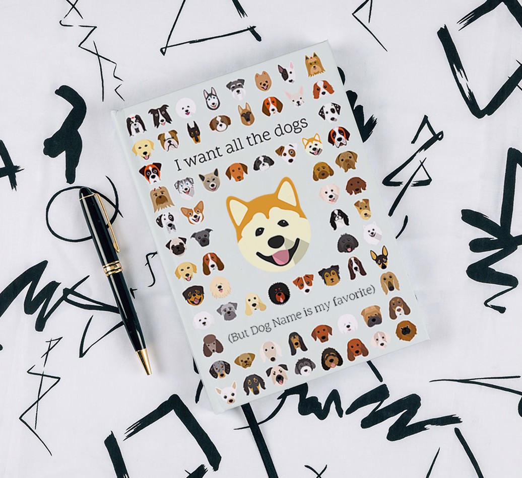 I Want All The Dogs: Personalized {breedFullName} Notebook