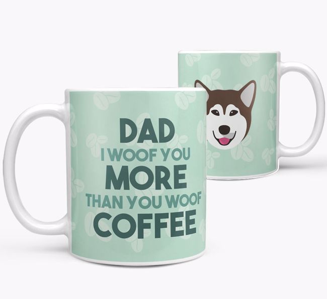 'Dad I woof you more than you woof coffee' Mug with {breedFullName} Icon