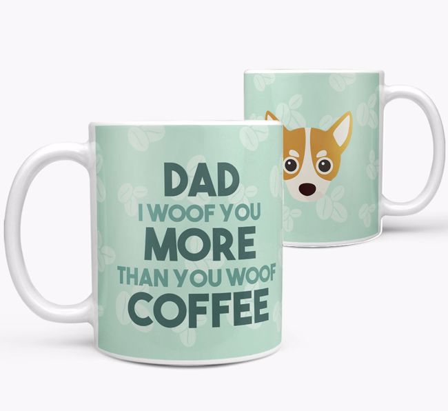 'Dad I woof you more than you woof coffee' Mug with {breedFullName} Icon