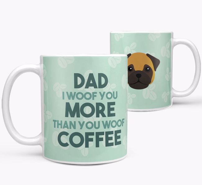 'Dad I woof you more than you woof coffee' Mug with {breedFullName} Icon