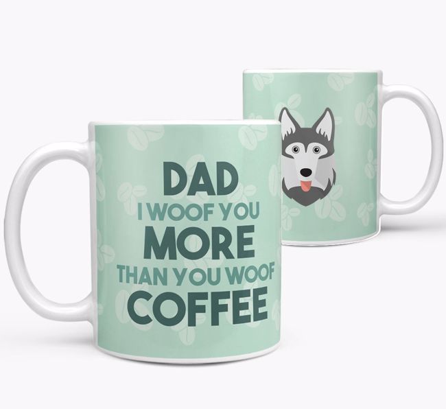 'Dad I woof you more than you woof coffee' Mug with {breedFullName} Icon