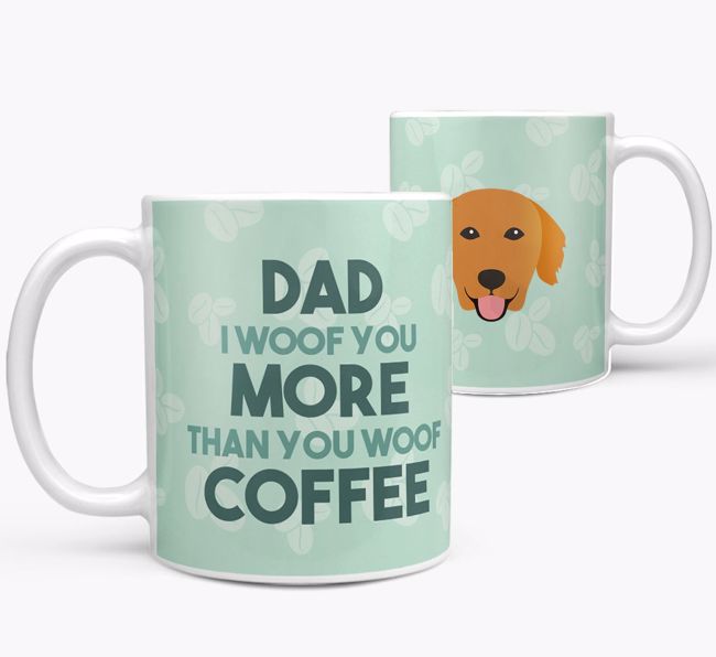 'Dad I woof you more than you woof coffee' Mug with {breedFullName} Icon