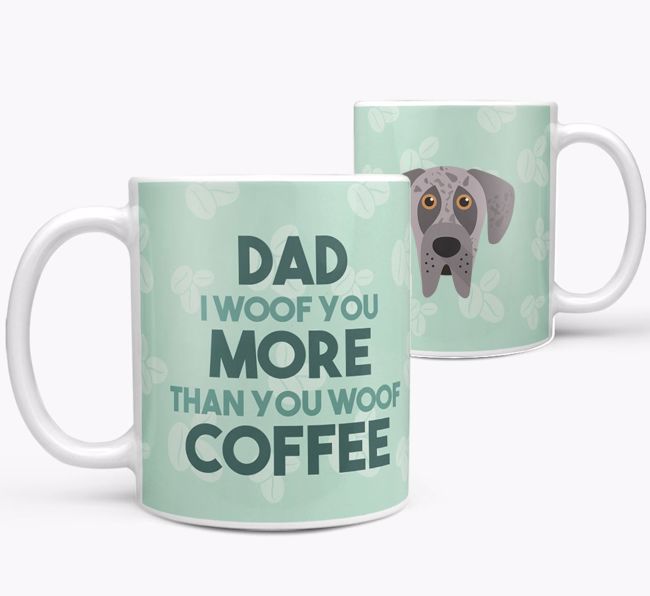 'Dad I woof you more than you woof coffee' Mug with {breedFullName} Icon