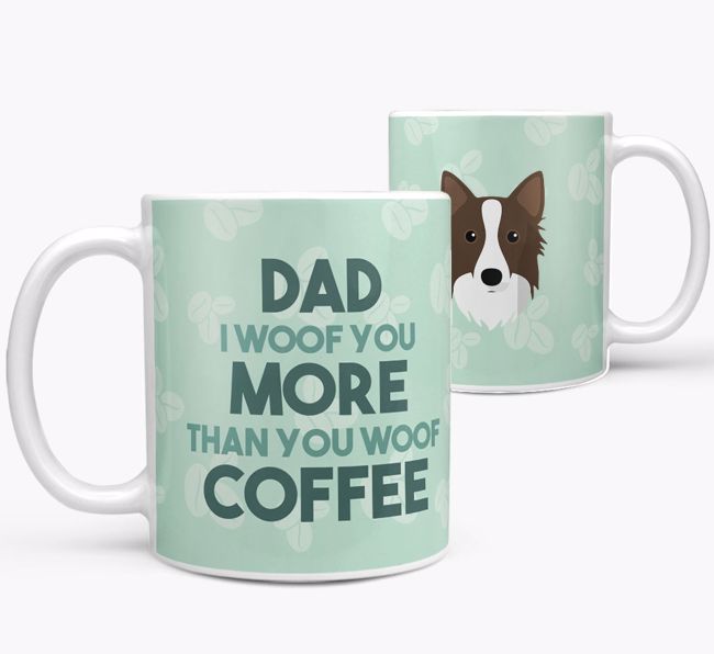 'Dad I woof you more than you woof coffee' Mug with {breedFullName} Icon