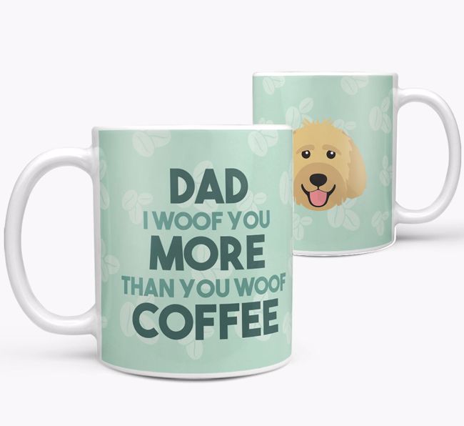 'Dad I woof you more than you woof coffee' Mug with {breedFullName} Icon