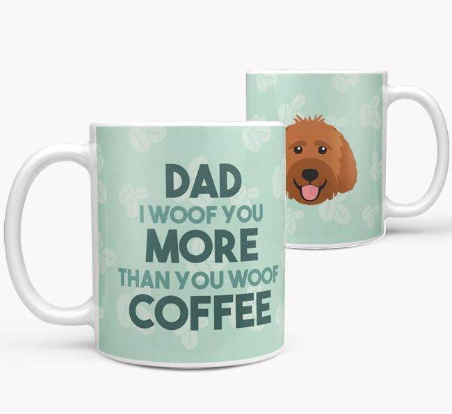 'Dad I woof you more than you woof coffee' Mug with {breedFullName} Icon