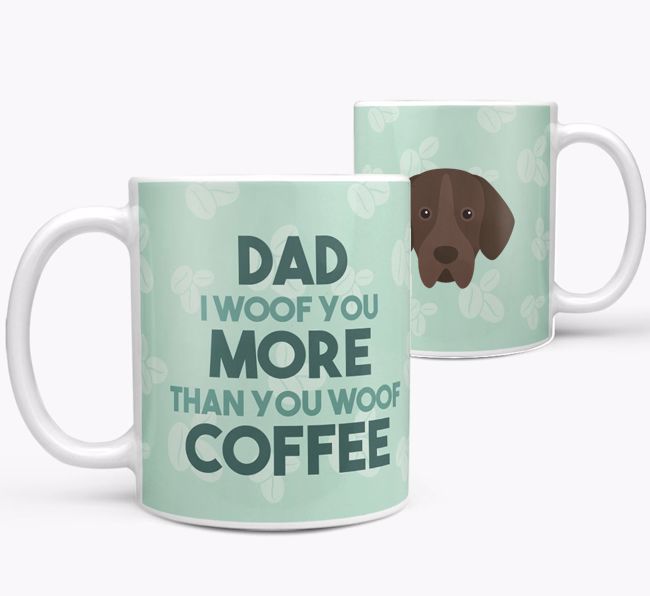 'Dad I woof you more than you woof coffee' Mug with {breedFullName} Icon