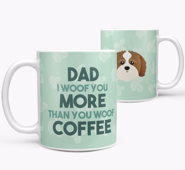 'Dad I woof you more than you woof coffee' Mug with {breedFullName} Icon