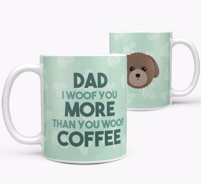 'Dad I woof you more than you woof coffee' Mug with {breedFullName} Icon