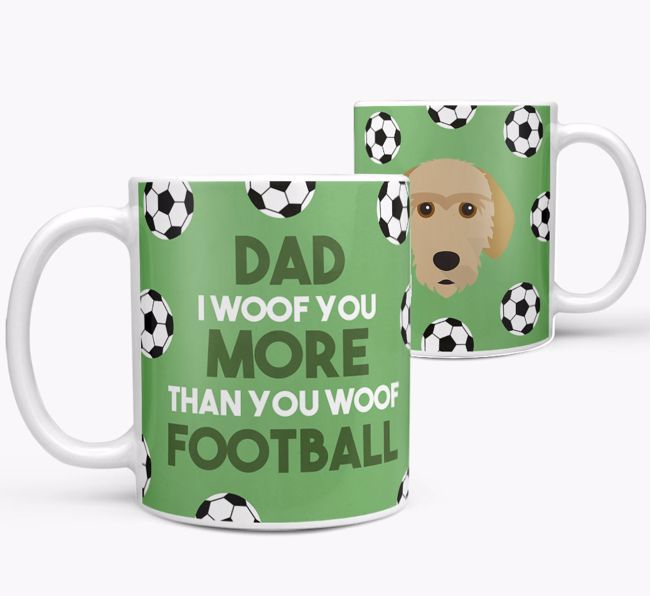 'Dad I woof you more than you woof football' Mug with {breedFullName} icon