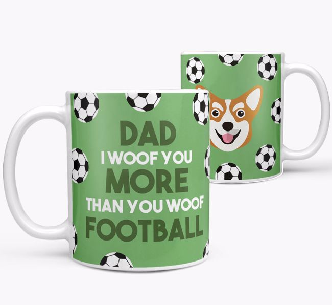 'Dad I woof you more than you woof football' Mug with {breedFullName} icon