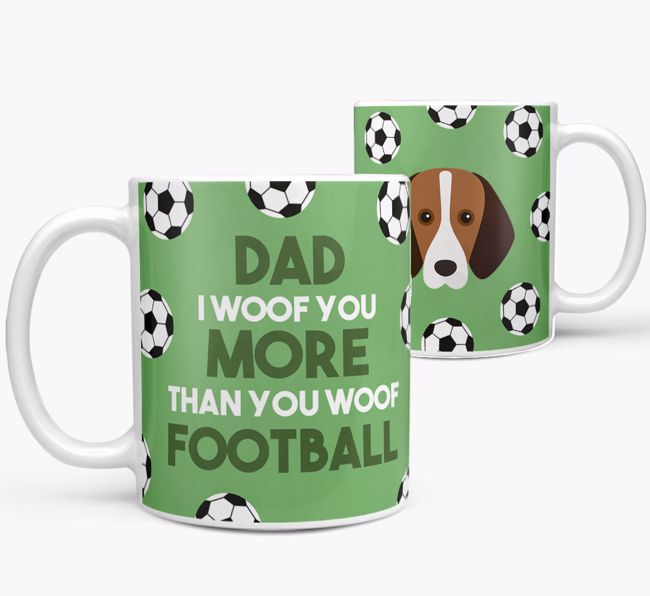 'Dad I woof you more than you woof football' Mug with {breedFullName} icon