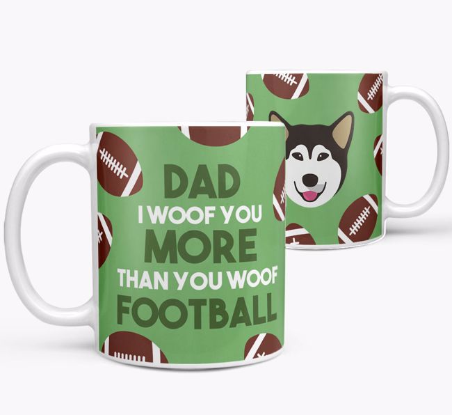 'Dad I woof you more than you woof football' Mug with {breedFullName} icon