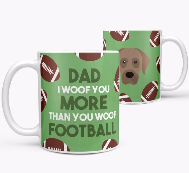 'Dad I woof you more than you woof football' Mug with {breedFullName} icon