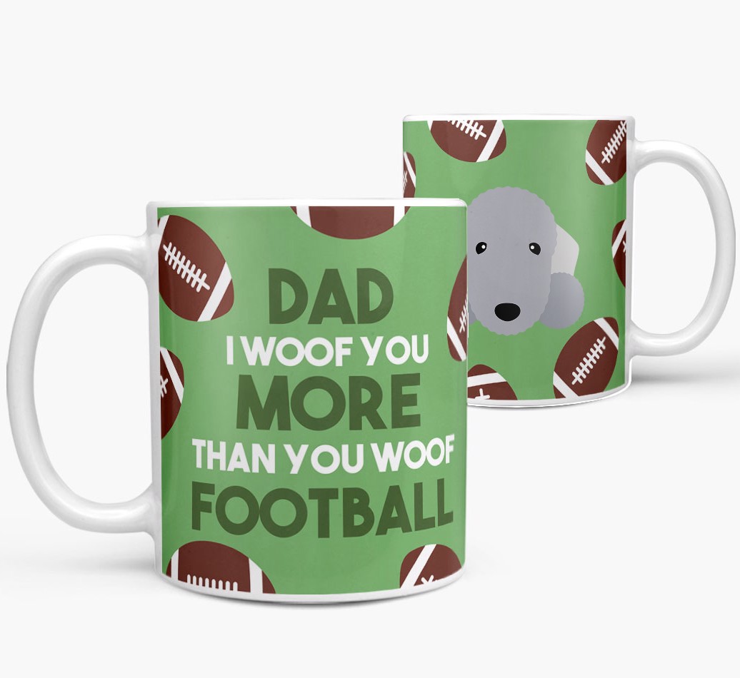 'Dad I woof you more than you woof football' Mug with {breedFullName} Yappicon both views