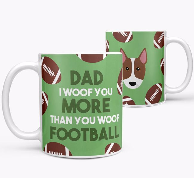 'Dad I woof you more than you woof football' Mug with {breedFullName} icon