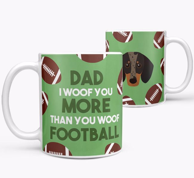 'Dad I woof you more than you woof football' Mug with {breedFullName} icon