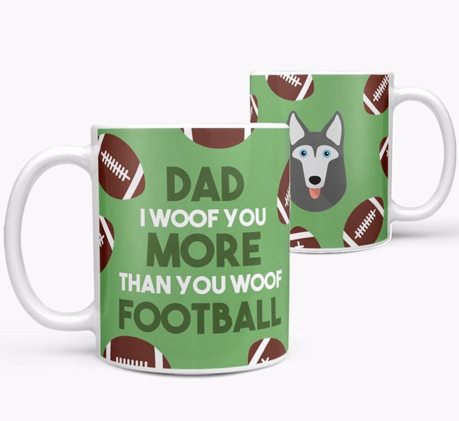 'Dad I woof you more than you woof football' Mug with {breedFullName} icon