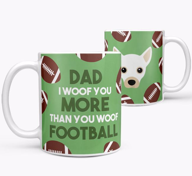 'Dad I woof you more than you woof football' Mug with {breedFullName} icon