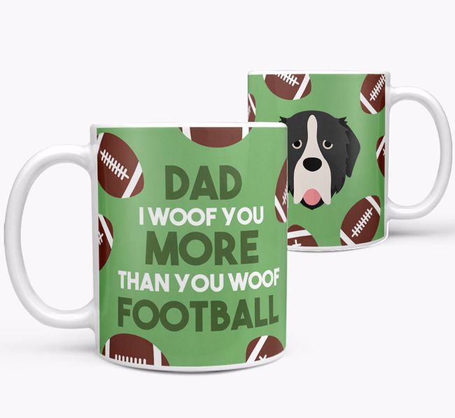 'Dad I woof you more than you woof football' Mug with {breedFullName} icon