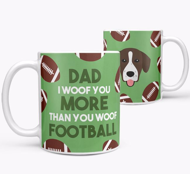 'Dad I woof you more than you woof football' Mug with {breedFullName} icon