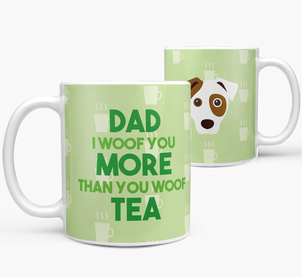 'Dad I woof you more than you woof tea' Mug with {breedFullName} Yappicon both views