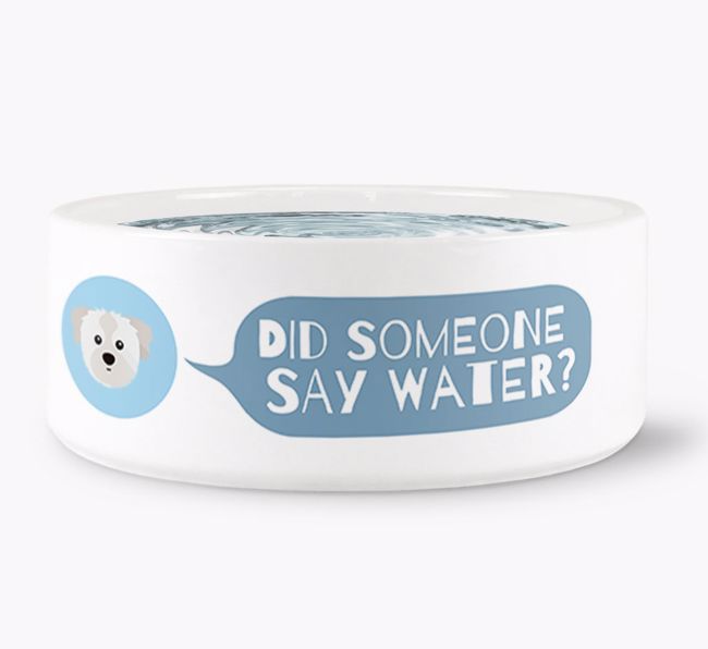 'Did someone say water?' Dog Bowl for your {breedFullName}