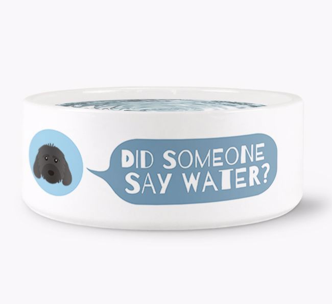 'Did someone say water?' Dog Bowl for your {breedFullName}