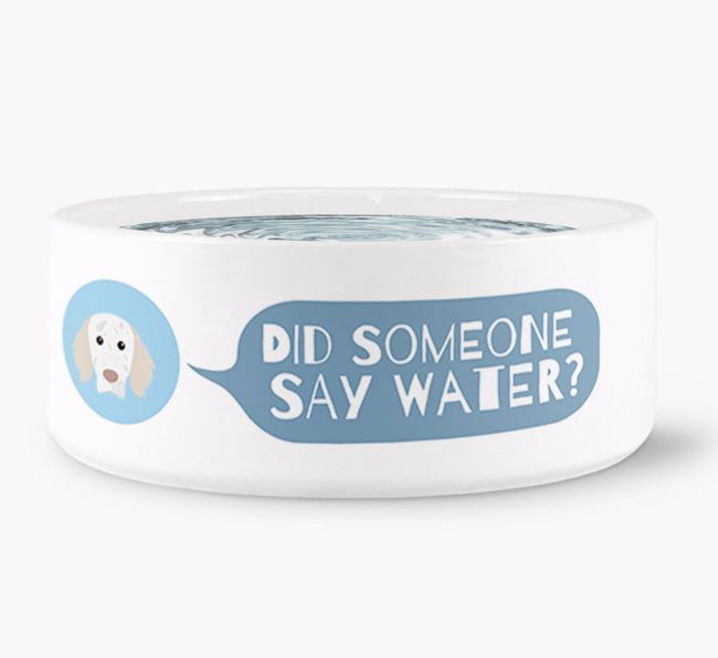 'Did someone say water?' Dog Bowl for your {breedFullName}