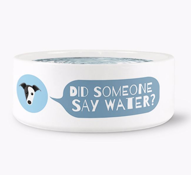 'Did someone say water?' Dog Bowl for your {breedFullName}