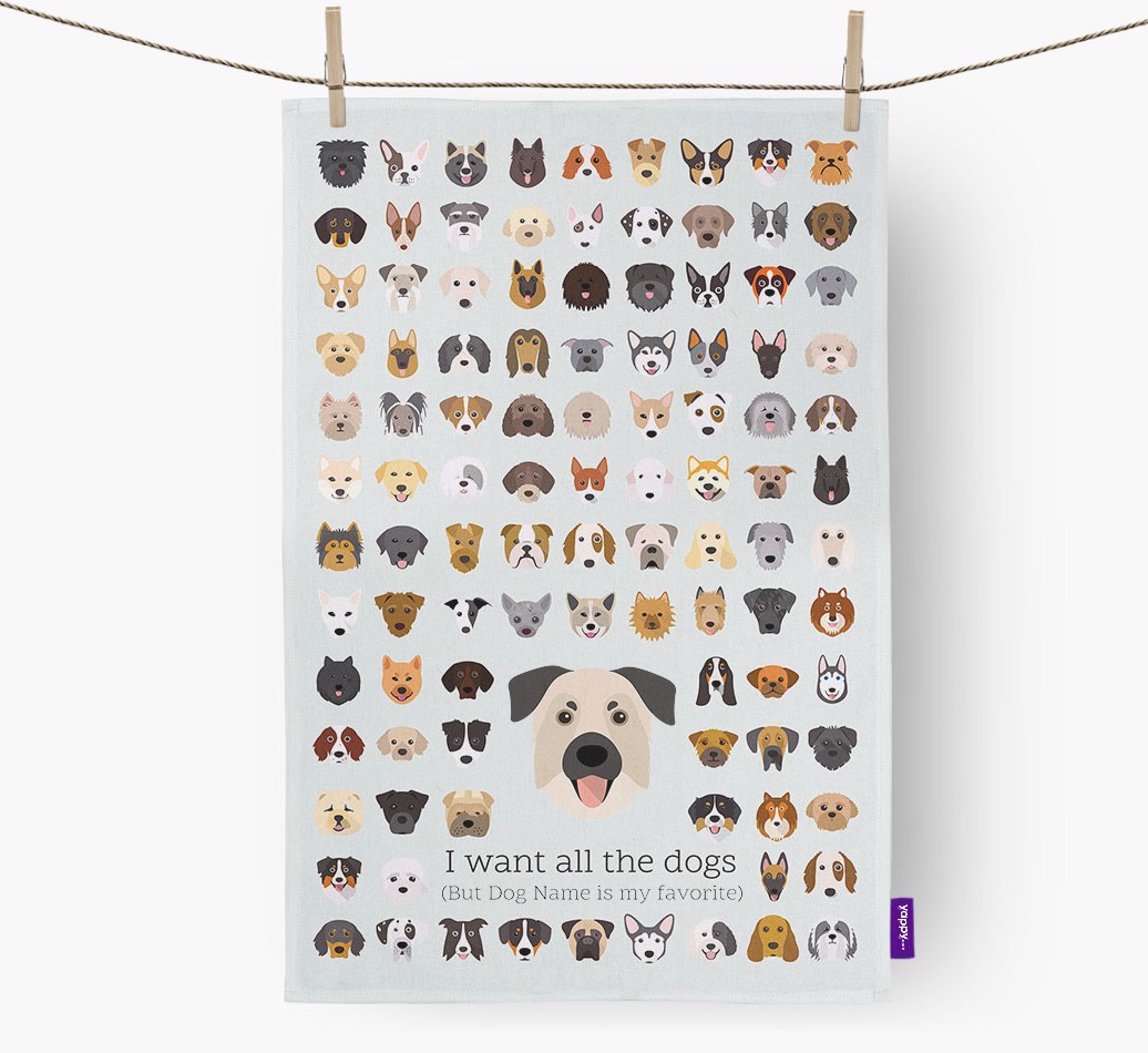 'I Want All the Dogs' - Personalized {breedFullName} Tea Towel - hung