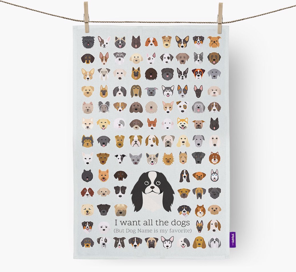 'I Want All the Dogs' - Personalized {breedFullName} Tea Towel - hung