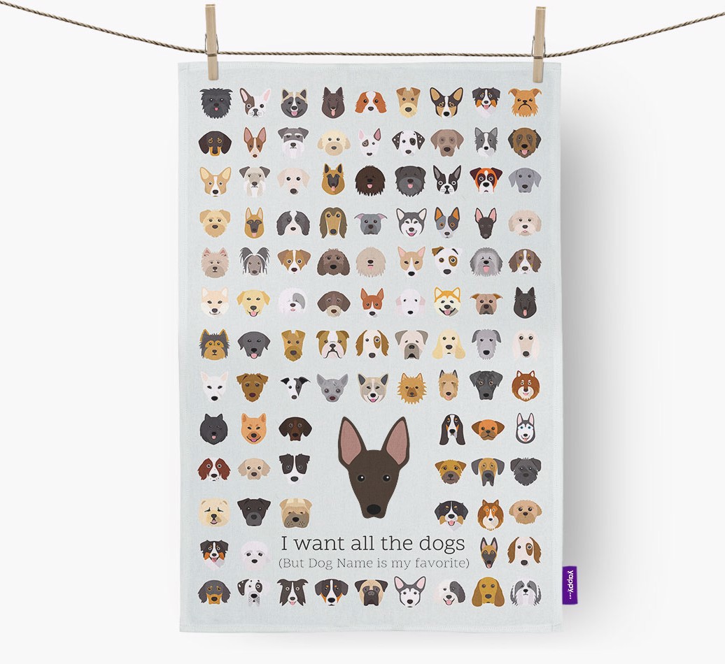 'I Want All the Dogs' - Personalized {breedFullName} Tea Towel - hung