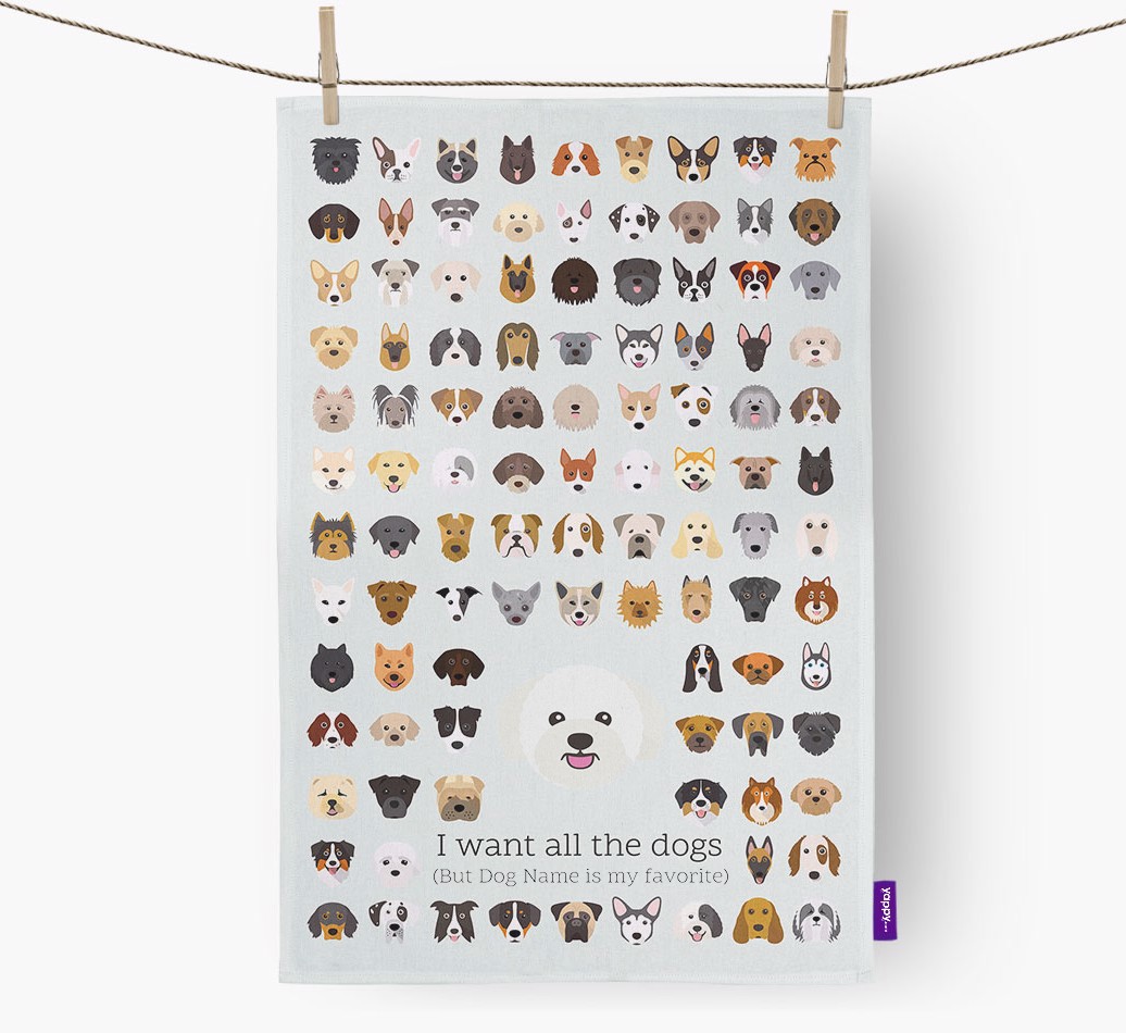 'I Want All the Dogs' - Personalized {breedFullName} Tea Towel - hung