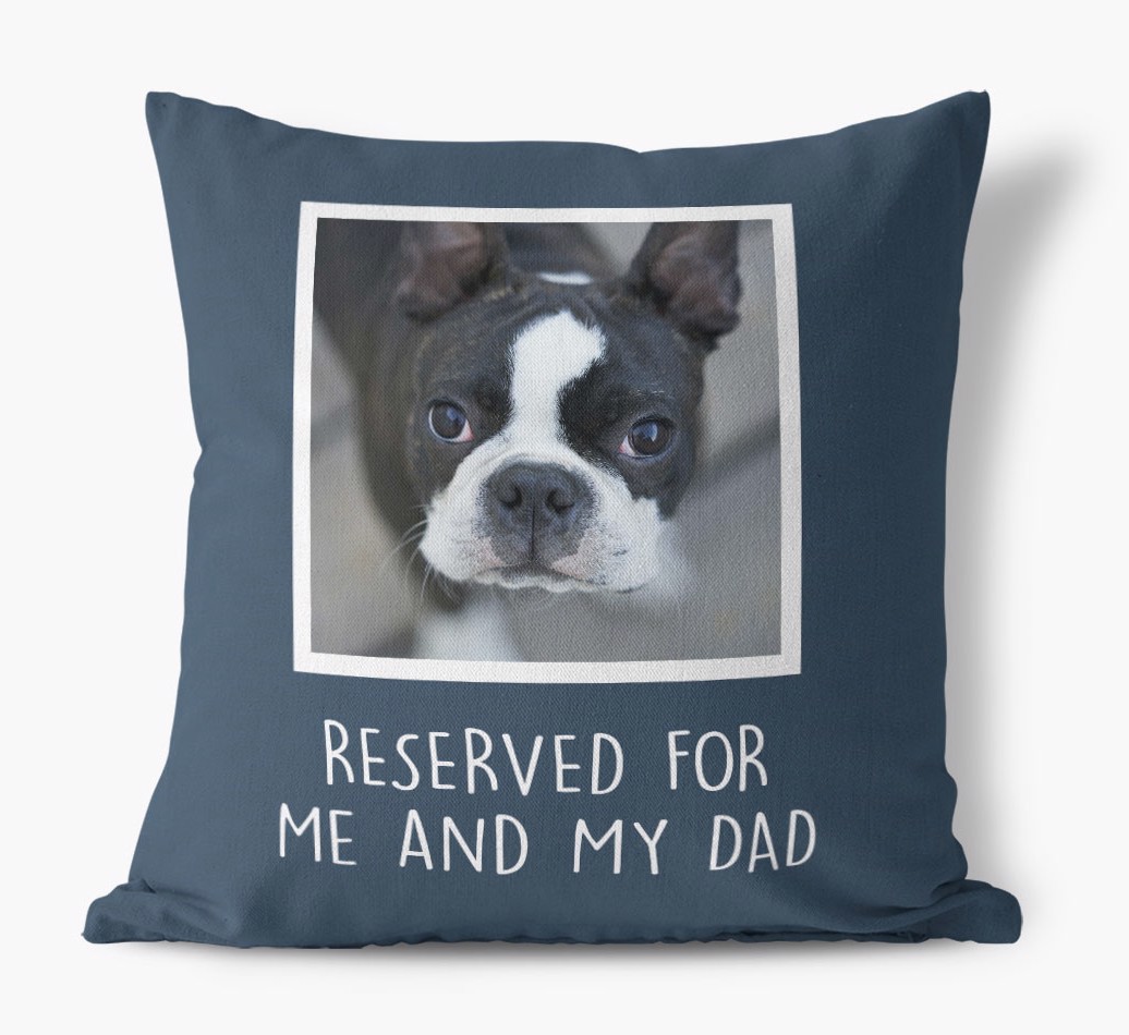 Reserved For Me And My Dad: {breedCommonName} Photo Upload Pillow