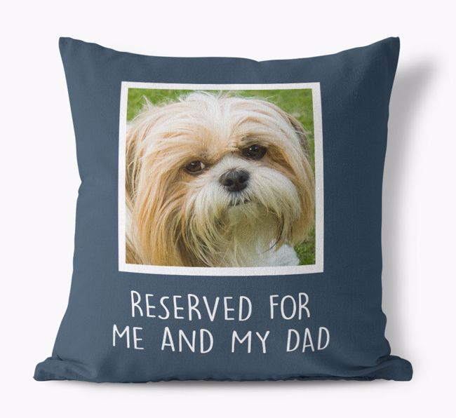 Reserved for Me and My Dad: {breedFullName} Photo Upload Cushion 