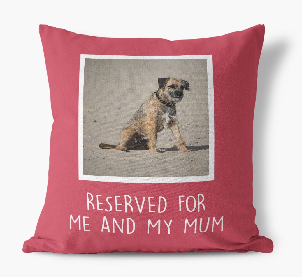 Reserved for Me and My Mum: Photo Upload Cushion for your {breedFullName}