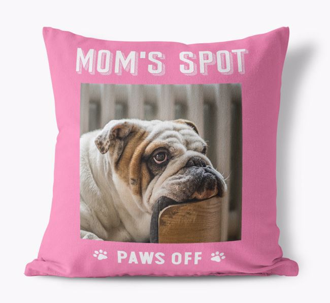 Mom's Spot, Paws Off: {breedFullName} Photo Upload Pillow
