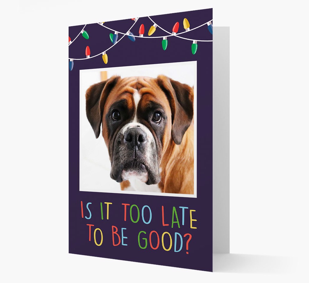 'Is it too late to be good?' Christmas Card with Photo of your {breedFullName}