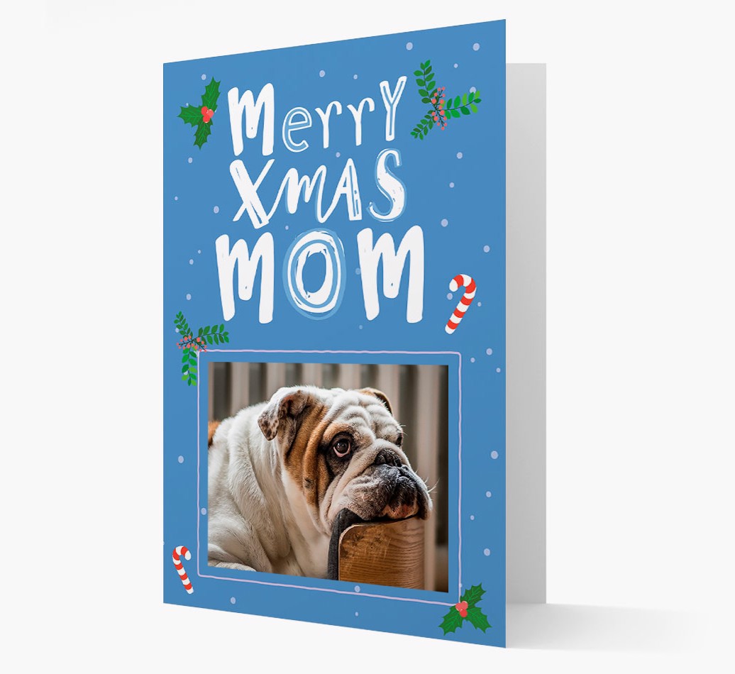 Merry Xmas Mom: {breedFullName} Photo Upload Christmas Card