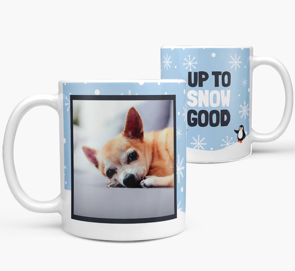 'Up To Snow Good' Mug with Photo of your {breedFullName} - both views