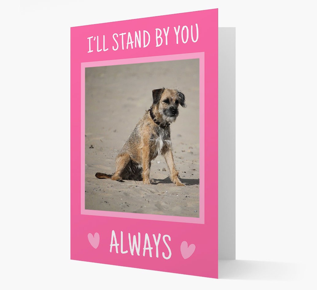 I'll Stand By You' Card with photo of your {breedFullName} - View of front