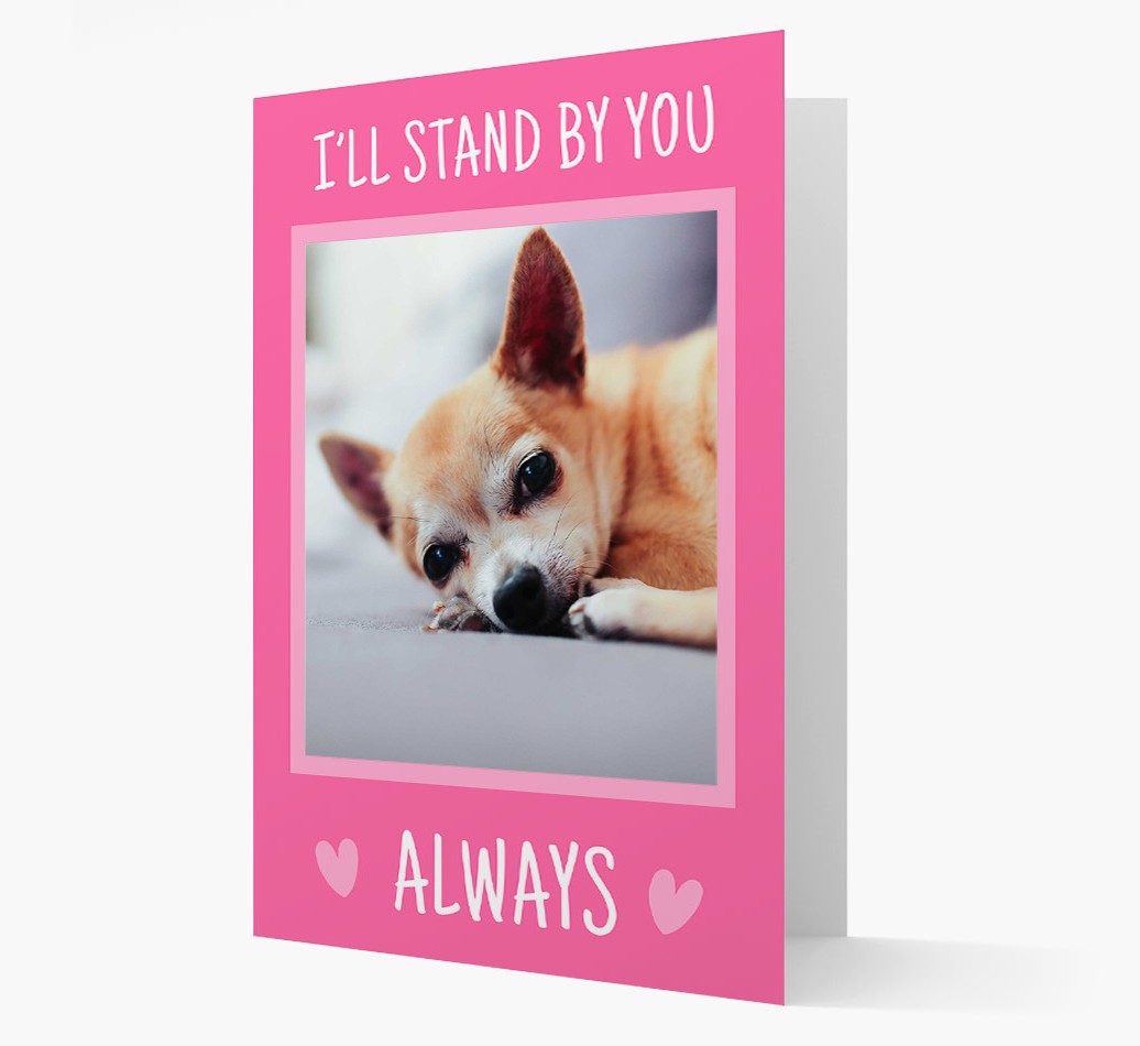 I'll Stand By You' Card with photo of your {breedFullName} - View of front